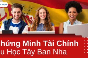 Chứng minh tài chính du học Tây Ban Nha là gì?