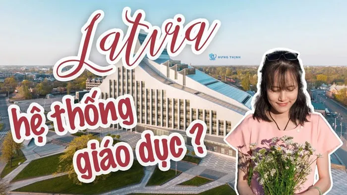 Du học Latvia – Quy trình đăng ký, chi phí tiết kiệm, chất lượng giáo dục hàng đầu