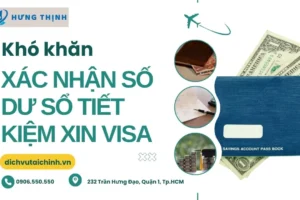 Một số khó khăn xác nhận số dư sổ tiết kiệm xin visa