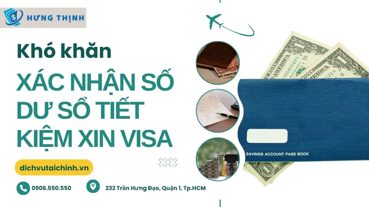 Một số khó khăn xác nhận số dư sổ tiết kiệm xin visa